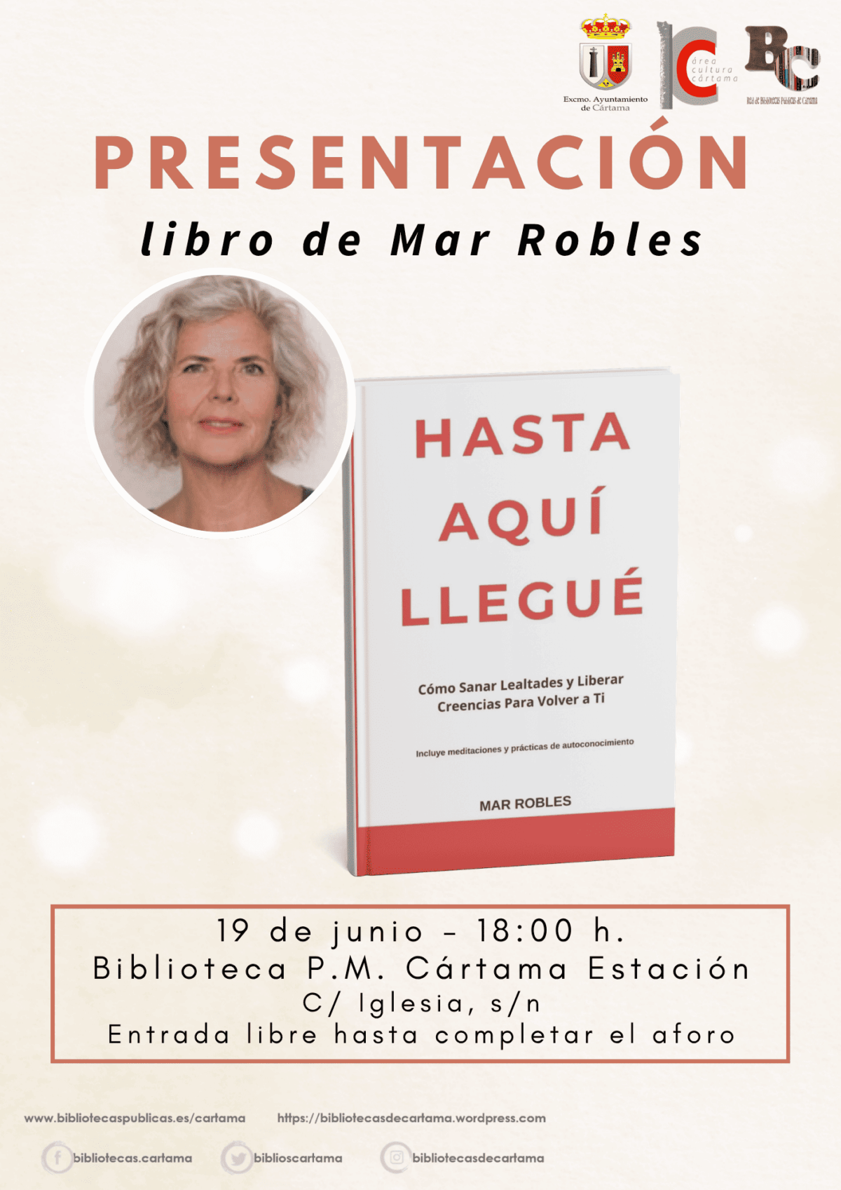 MAR ROBLES PRESENTARÁ SU LIBRO “HASTA AQUÍ LLEGUÉ: CÓMO SANAR LEALTADES Y LIBERAR CREENCIAS PARA VOLVER A TI” EN LA BIBLIOTECA DE ESTACIÓN DE CÁRTAMA